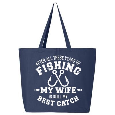 After All These Years Of Fishing My Wife Still My Best Catch 25L Jumbo Tote