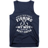 After All These Years Of Fishing My Wife Still My Best Catch Tank Top