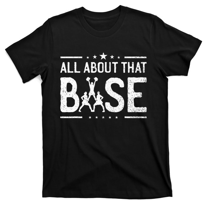 All About That Base Cheerleading Cheerleader Cheer Coach T-Shirt