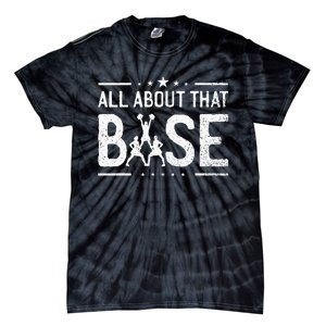 All About That Base Cheerleading Cheerleader Cheer Coach Tie-Dye T-Shirt