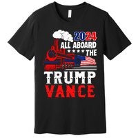 All Aboard The Trump Train 2024 Usa Flag Trump Vance 2024 Premium T-Shirt