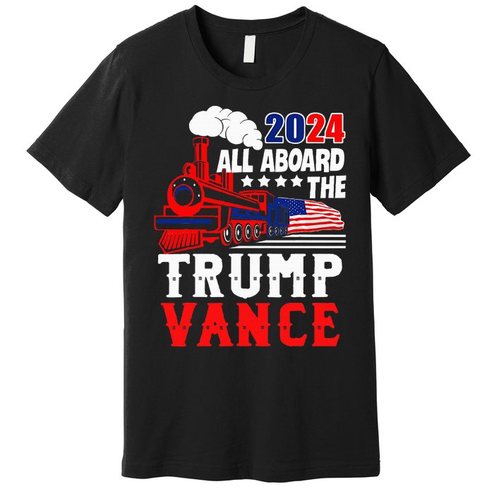 All Aboard The Trump Train 2024 Usa Flag Trump Vance 2024 Premium T-Shirt