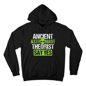 Ancient Astronaut Theorists Say Yes Aliens Conspiracy Hoodie