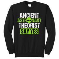 Ancient Astronaut Theorists Say Yes Aliens Conspiracy Sweatshirt