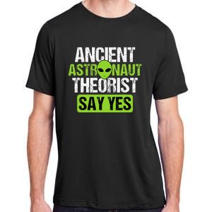 Ancient Astronaut Theorists Say Yes Aliens Conspiracy Adult ChromaSoft Performance T-Shirt