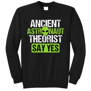 Ancient Astronaut Theorists Say Yes Aliens Conspiracy Tall Sweatshirt