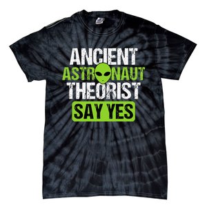 Ancient Astronaut Theorists Say Yes Aliens Conspiracy Tie-Dye T-Shirt