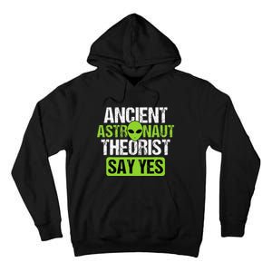 Ancient Astronaut Theorists Say Yes Aliens Conspiracy Tall Hoodie