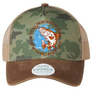 After All These Years Of Fishing My Wife Is Still My Best Catch Legacy Tie Dye Trucker Hat