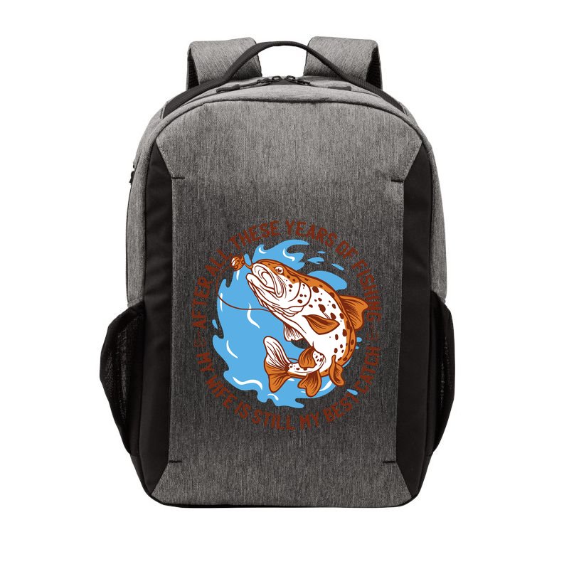 After All These Years Of Fishing My Wife Is Still My Best Catch Vector Backpack