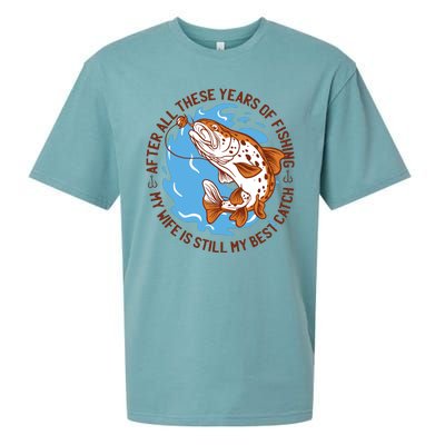 After All These Years Of Fishing My Wife Is Still My Best Catch Sueded Cloud Jersey T-Shirt