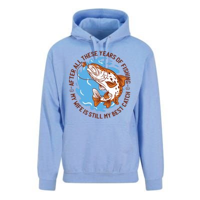 After All These Years Of Fishing My Wife Is Still My Best Catch Unisex Surf Hoodie