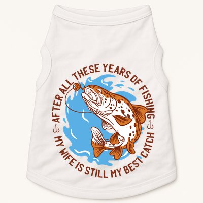 After All These Years Of Fishing My Wife Is Still My Best Catch Doggie Tank