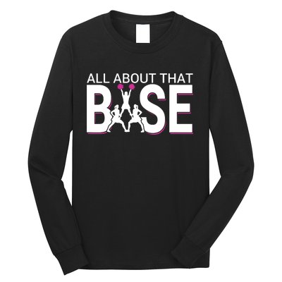 All About That Base Funny Cheerleading Cheer Long Sleeve Shirt