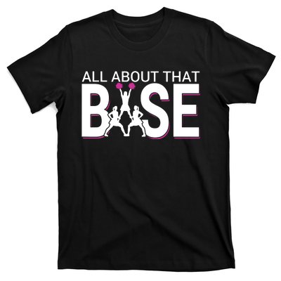 All About That Base Funny Cheerleading Cheer T-Shirt