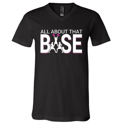 All About That Base Funny Cheerleading Cheer V-Neck T-Shirt