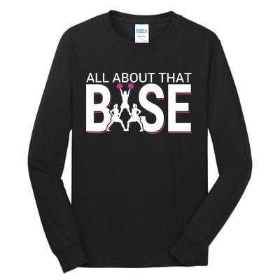 All About That Base Funny Cheerleading Cheer Tall Long Sleeve T-Shirt