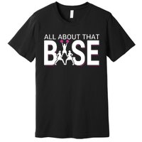 All About That Base Funny Cheerleading Cheer Premium T-Shirt