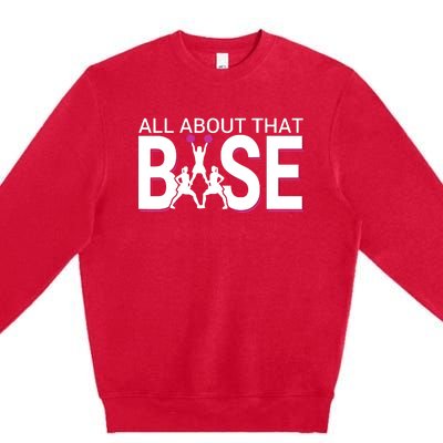 All About That Base Funny Cheerleading Cheer Premium Crewneck Sweatshirt