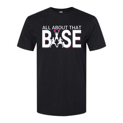 All About That Base Funny Cheerleading Cheer Softstyle CVC T-Shirt