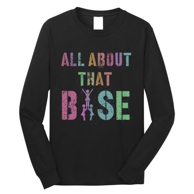 All About That Base Cheerleading Team Cheer Squad Long Sleeve Shirt