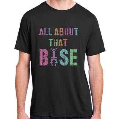 All About That Base Cheerleading Team Cheer Squad Adult ChromaSoft Performance T-Shirt