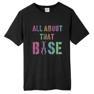 All About That Base Cheerleading Team Cheer Squad Tall Fusion ChromaSoft Performance T-Shirt