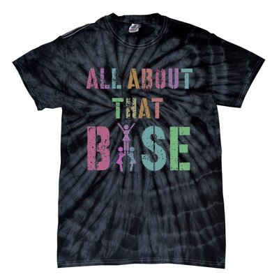 All About That Base Cheerleading Team Cheer Squad Tie-Dye T-Shirt