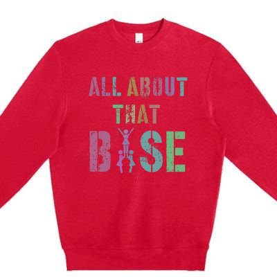 All About That Base Cheerleading Team Cheer Squad Premium Crewneck Sweatshirt