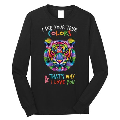 Autism Awareness Tiger I See Your True Colors I Love You Long Sleeve Shirt