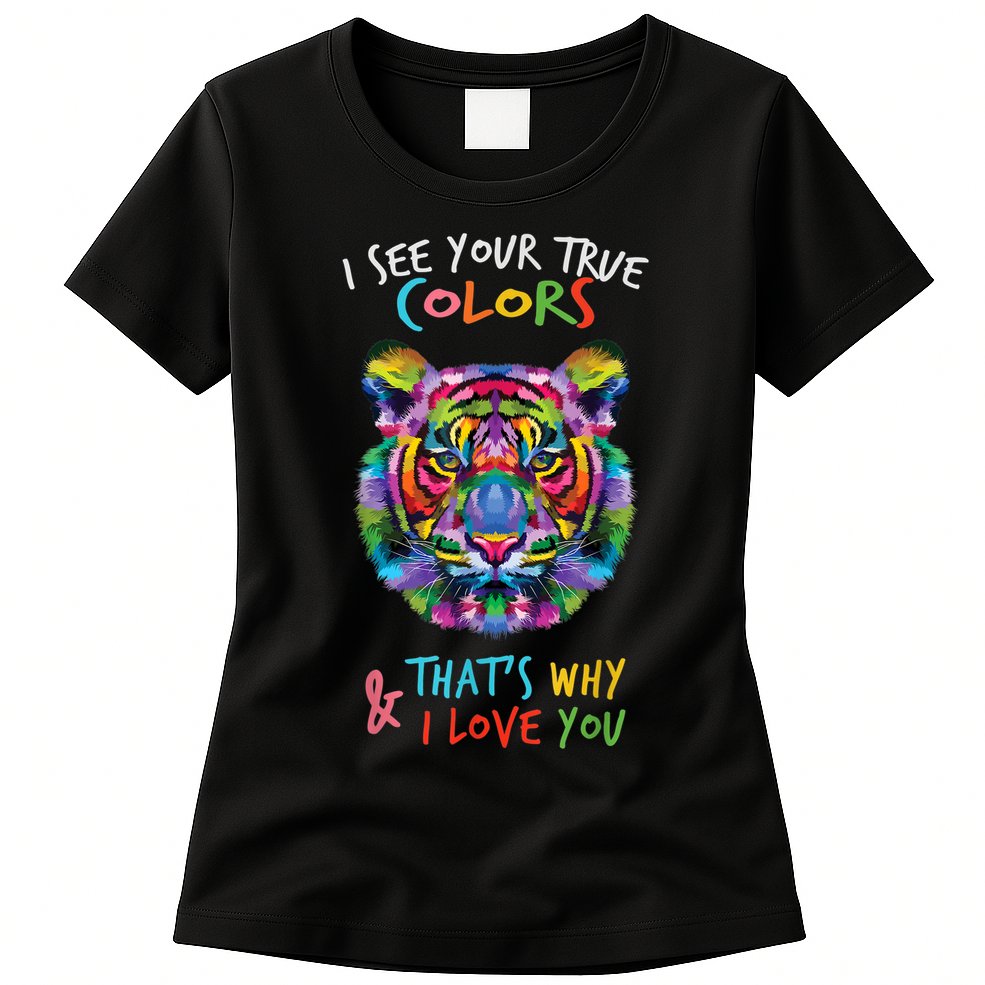 Autism Awareness Tiger I See Your True Colors I Love You Womens T-Shirt