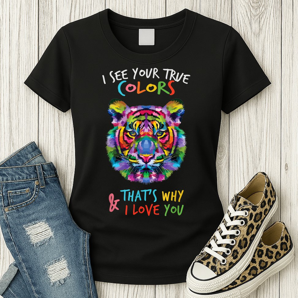 Autism Awareness Tiger I See Your True Colors I Love You Womens T-Shirt