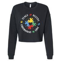 Autism Awareness Teacher Teach Accept Understand Love Cropped Pullover Crew