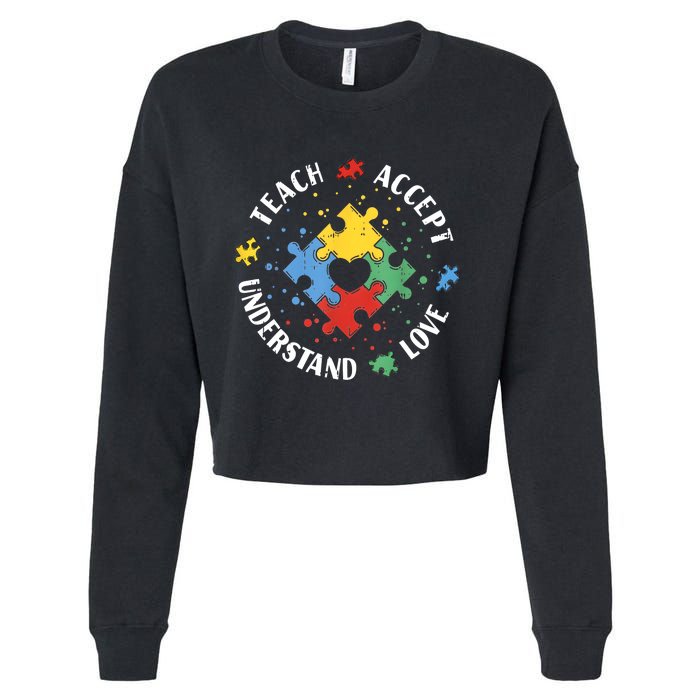 Autism Awareness Teacher Teach Accept Understand Love Cropped Pullover Crew