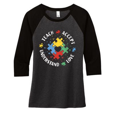 Autism Awareness Teacher Teach Accept Understand Love Women's Tri-Blend 3/4-Sleeve Raglan Shirt