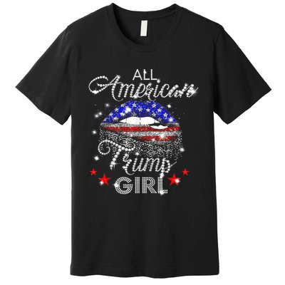 All American Trump Girl Mouth Diamond Premium T-Shirt