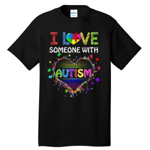 Autism Awareness Tee Autism Mom I Love Someone With Autism Tall T-Shirt