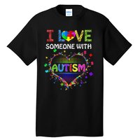 Autism Awareness Tee Autism Mom I Love Someone With Autism Tall T-Shirt