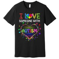 Autism Awareness Tee Autism Mom I Love Someone With Autism Premium T-Shirt