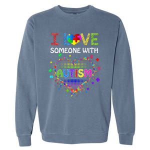 Autism Awareness Tee Autism Mom I Love Someone With Autism Garment-Dyed Sweatshirt