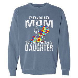 Autism Awareness Tee Proud Mom Autistic Daughter Garment-Dyed Sweatshirt