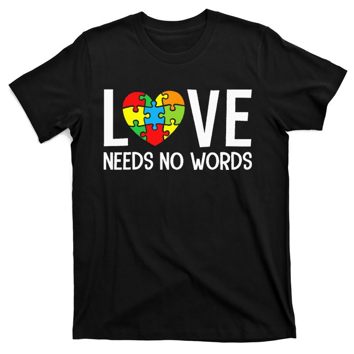 Autism Awareness Teacher Love Needs No Word Special Ed T-Shirt