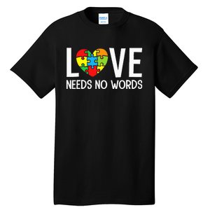 Autism Awareness Teacher Love Needs No Word Special Ed Tall T-Shirt