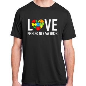 Autism Awareness Teacher Love Needs No Word Special Ed Adult ChromaSoft Performance T-Shirt