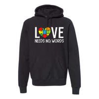 Autism Awareness Teacher Love Needs No Word Special Ed Premium Hoodie