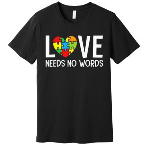 Autism Awareness Teacher Love Needs No Word Special Ed Premium T-Shirt