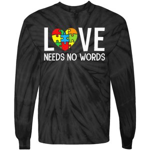 Autism Awareness Teacher Love Needs No Word Special Ed Tie-Dye Long Sleeve Shirt