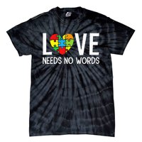 Autism Awareness Teacher Love Needs No Word Special Ed Tie-Dye T-Shirt