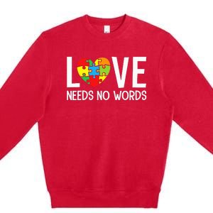 Autism Awareness Teacher Love Needs No Word Special Ed Premium Crewneck Sweatshirt