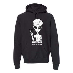 Aliens Among Us Space Astronaut Extraterrestrial Premium Hoodie